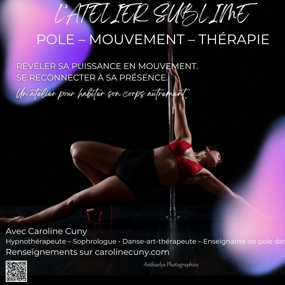 Caroline Cuny L'Atelier Sublime Pole art therapie danse therapie confiance en soi reconciliation corporelle emotionnelle freestyle pole dance image corporelle